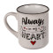 Κούπα Stoneware "Always in my heart" 250ml