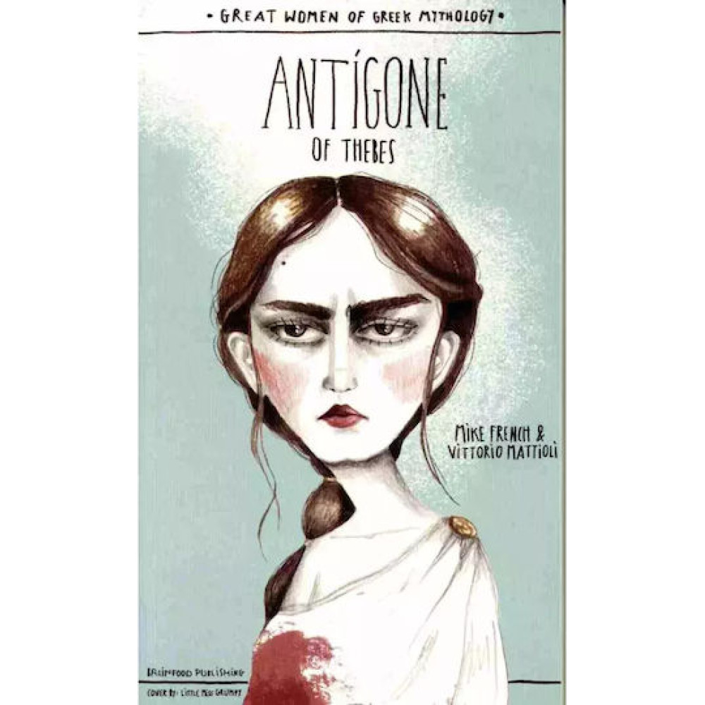 Great Women Of Greek Mythology – Antigone Of Thebes