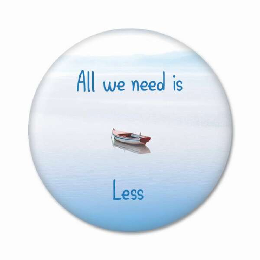 Thinkofgreece Μαγνητάκι 5.9cm All we Need is Less